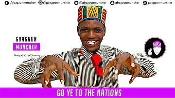 THE THINKING PREACHER : GO YE TO THE NATION