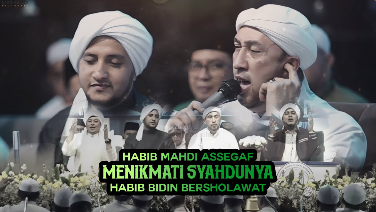 HABIB MAHDI ASSEGAF MENIKMATI SYAHDUNYA HABIB BIDIN AZZAHIR BERSHOLAWAT