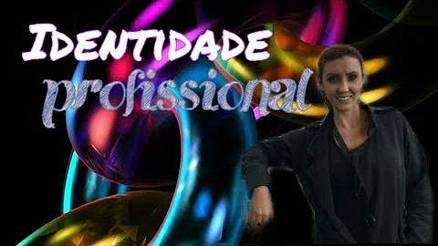 O que é sua identidade profissional?