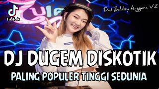 DJ DUGEM DISKOTIK PALING POPULER TINGGI SEDUNIA !! DJ Funkot Melody Full Bass Remix Terbaru 2024