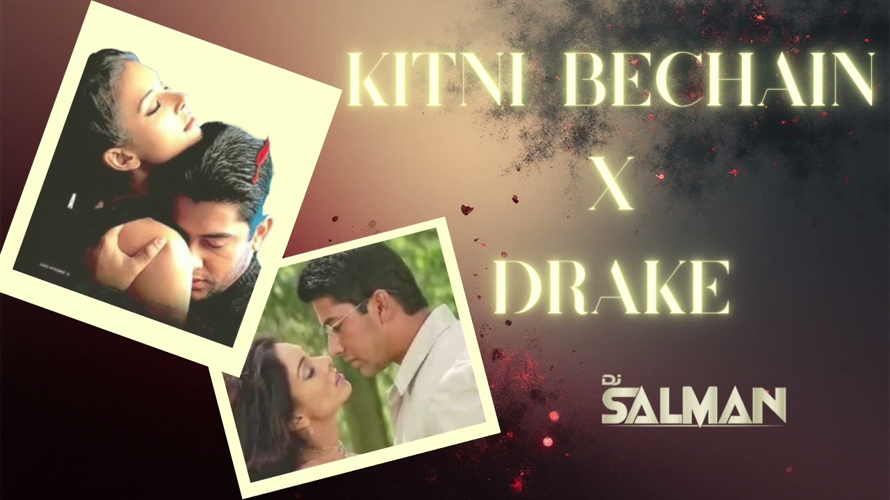 KITNI BECHAIN X DRAKE (R&B Mashup) 