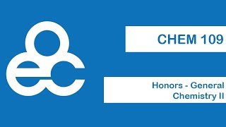 CHEM 109-Honors - General Chemistry II