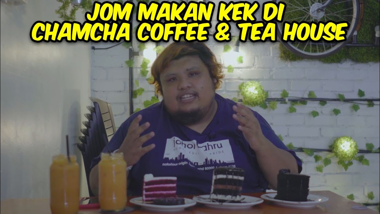 JOM MAKAN KEK DI CHAMCHA COFFEE AND TEA HOUSE YouTube