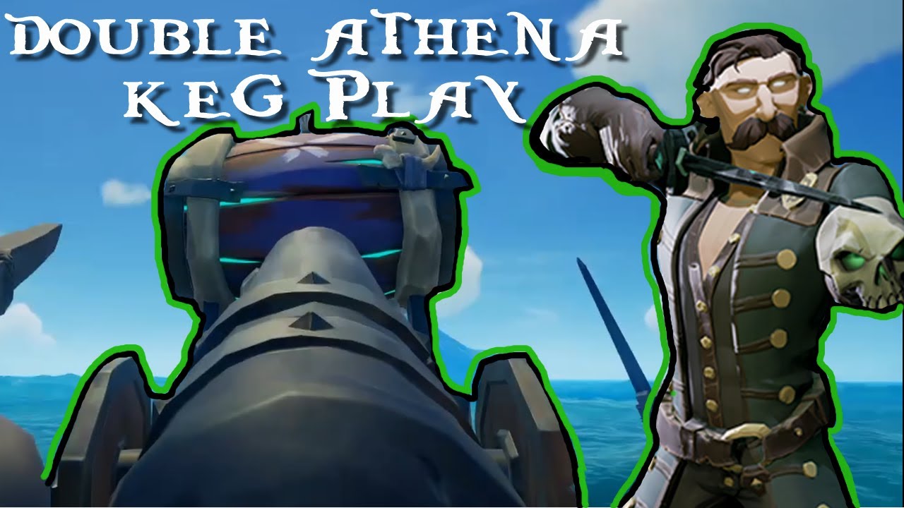 DOUBLE ATHENA KEG PLAY (Ft FreeMasonLive) Sea of Thieves YouTube