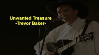 Unwanted Treasure - Trevor Baker - Christian Song