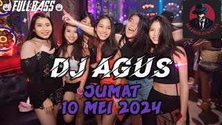 DJ AGUS JUMAT 10 MEI 2024 - BERKUMPUL A2MC AND DUNIA ASTRAL