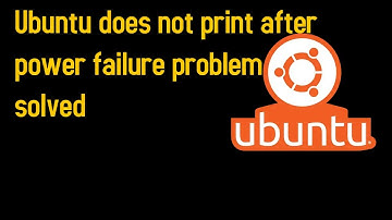Ubuntu does not print after power failure problem solved