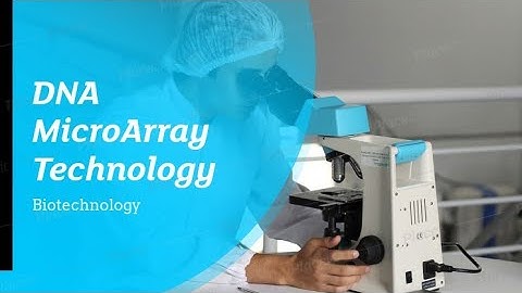 DNA MICROARRAY TECHNOLOGY in Biotechnology and Genomics