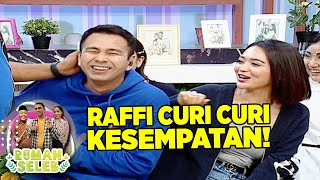 Berani Beraninya Raffi Curi Kesempatan Di Depan Gigi - Rumah Seleb 318 Part 2