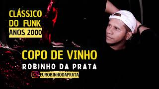 Video thumbnail of "ROBINHO DA PRATA | COPO DE VINHO"