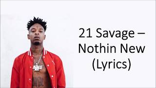 21 Savage - Nothin New (Full Audio - Full Lyrics On Screen)