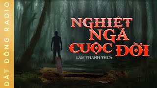 Nghe truyện ma : NGHIỆT NGÃ CUỘC ĐỜI - Cuộc đời đầy khổ nhục của một tử tù