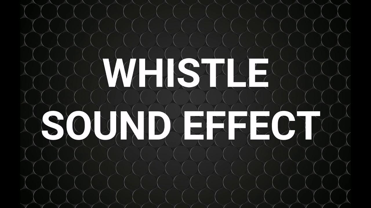 WHISTLE Sound Effect - YouTube