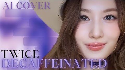 [AI COVER] How would TWICE sing DECAFFEINATED (by SANA) [LINE DISTRIBUTION]