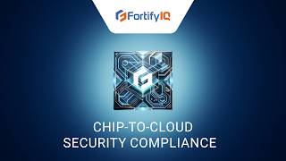 FortifyIQ | Chip-to-Cloud Security Solutions