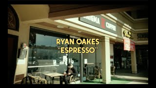 Ryan Oakes - "ESPRESSO" (Official Music Video)