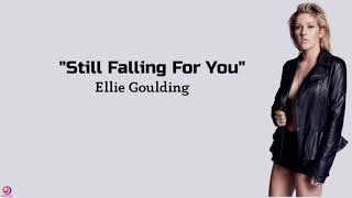 Ellie Goulding - Still Falling For You ~ (lyrics)