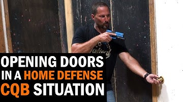 Opening Doors in a Home Defense / CQB Situation