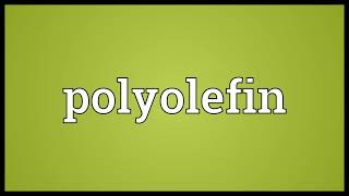 Polyolefin Meaning