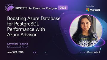 Boosting Azure Database for PostgreSQL Performance with Azure Advisor | POSETTE 2025