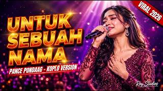 UNTUK SEBUAH NAMA | Pance Pondaag Dangdut Koplo Cover Terbaru - Lagu Kenangan Viral | Roy Studios
