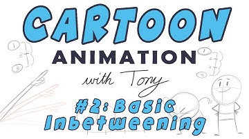 Cartoon Animation with Tony | 02.Basic Inbetweening