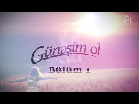 Günəşim ol (1-ci bölüm)