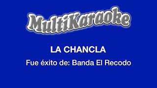 Video thumbnail of "La Chancla - Multikaraoke - Éxito De Banda El Recodo"