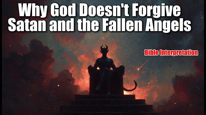 This is why God does not forgive Satan and the fallen angels (Bible stories explained)