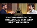 What Happened to the Intellectual Dark Web? Bret Weinstein