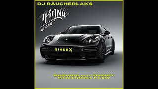 Bushido Feat. Shindy - Panamera Flow (DJ Räucherlaks Trance Edit)