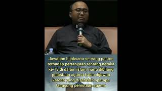 Jawaban Pastor Tentang Neraka Ke-13 Di Islam #debat #debatagama #debatlintasagama #kristen #islam