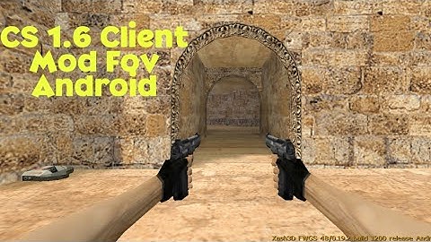CS 1.6 Client Mod Fov Android