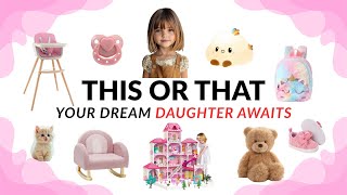 Your Dream Daughter Awaits 👧💖 | THIS or THAT Aesthetic Quiz