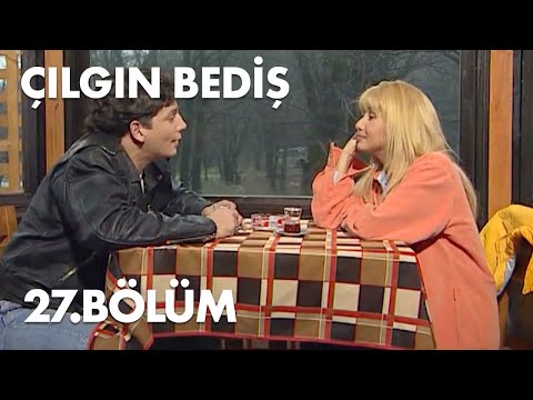 Çılgın Bediş 27.Bölüm - Full  Bölüm