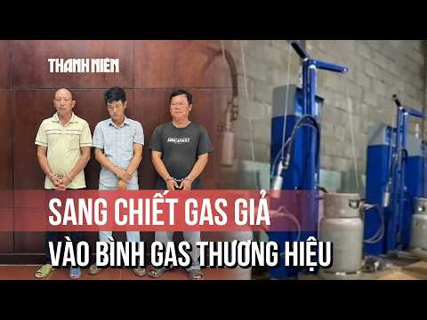 “Hô biến” gas trôi nổi thành thương hiệu lớn, tuồn ra thị trường hơn 42.000 bình
