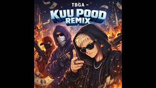 Tbga Kuu Pood Rmx