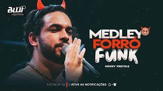 Video thumbnail of "HENRY FREITAS - MEDLEY FORRÓ FUNK"