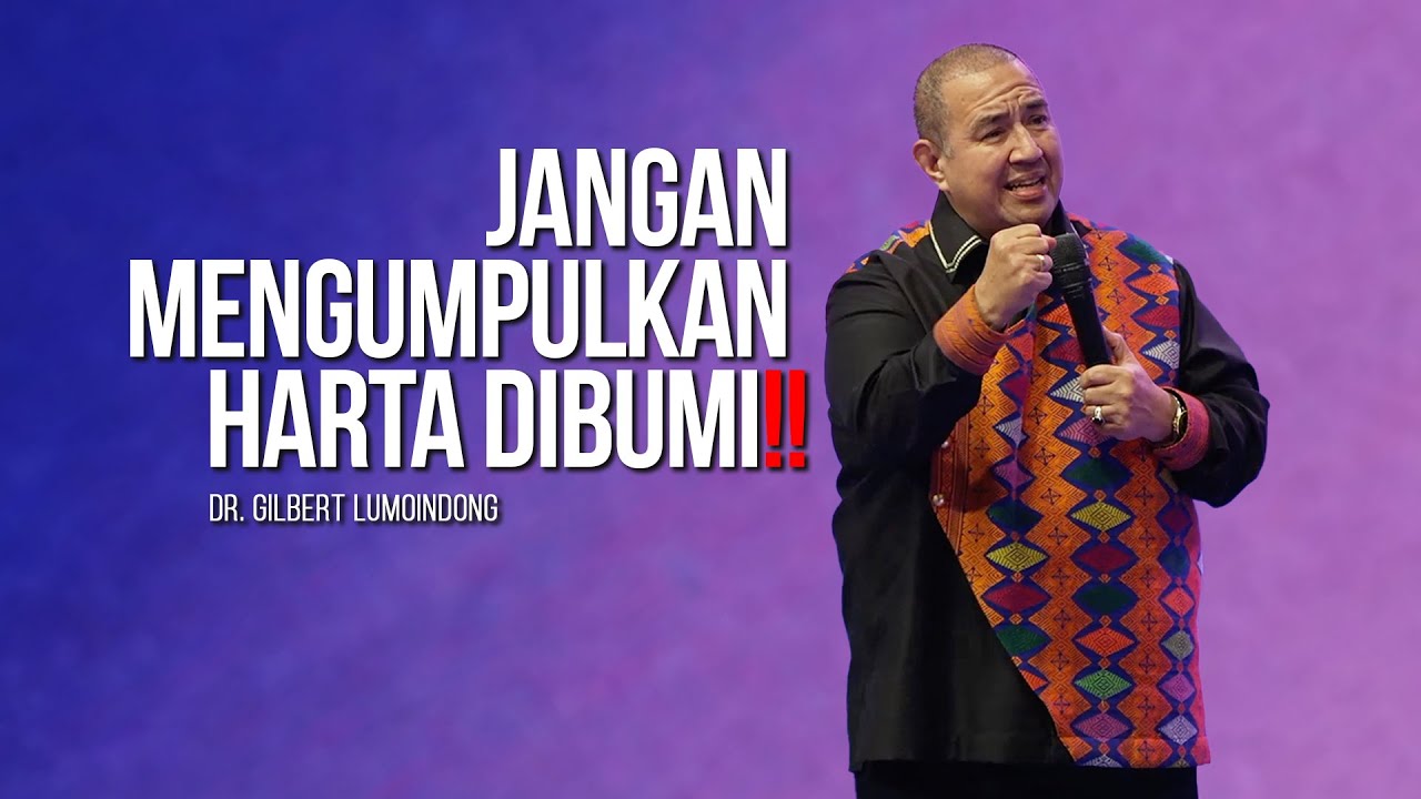 KHOTBAH Dr. GILBERT LUMOINDONG - JANGAN MENGUMPULKAN HARTA DIBUMI‼️
