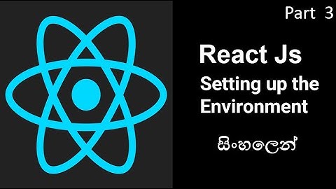 React Js Beginner Tutorial 03 - Setting up the Environment in Sinhala | Frontend Coder