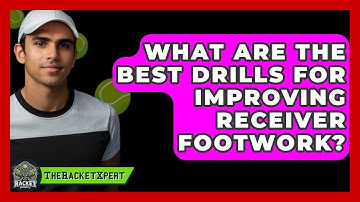 What Are The Best Drills For Improving Receiver Footwork? - The Racket Xpert