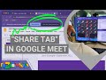 Share tab in Google Meet - What you need to know