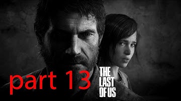 The Last Of Us Walkthrough Part 13 Let