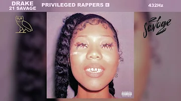 Drake & 21 Savage - Privileged Rappers (432Hz)