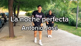 La noche perfecta - Antonio José - Rixio Perez Coreografía