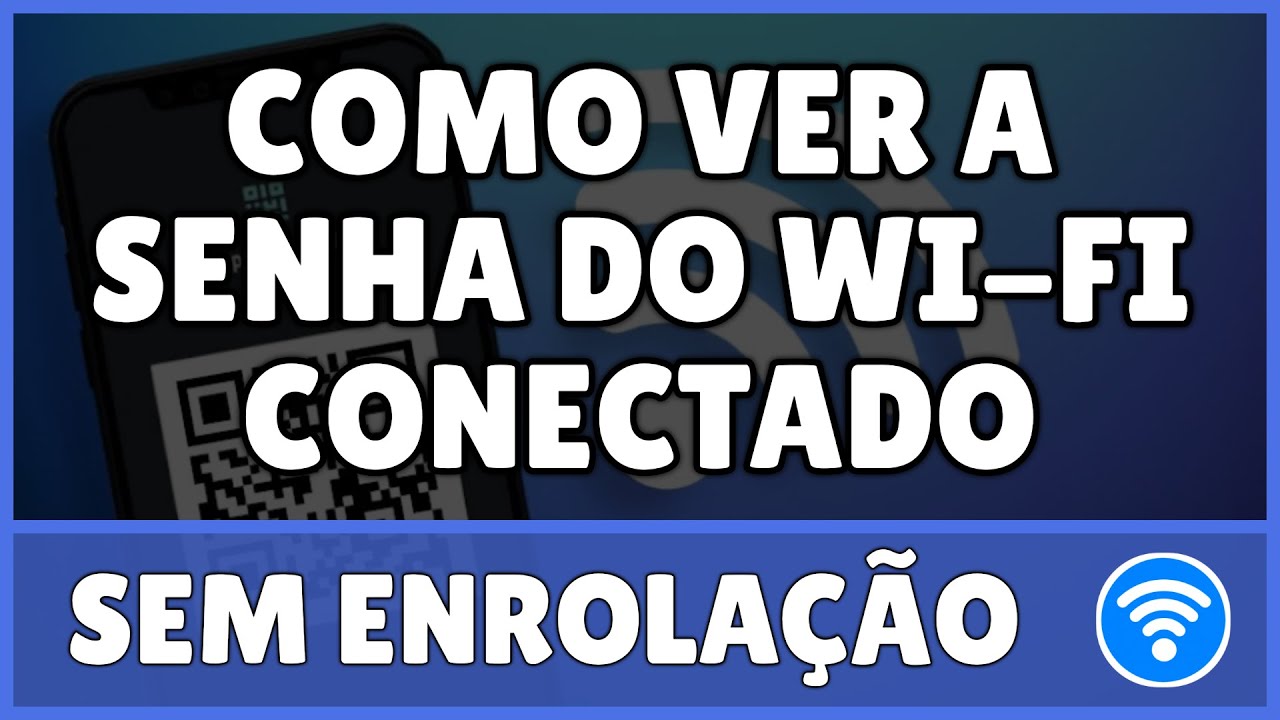 Como Ver a Senha do Wi-Fi Conectada no Celular - YouTube
