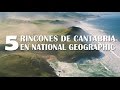 Qué ver en Cantabria | 5 rincones de CANTABRIA en NATIONAL GEOGRAPHIC | EL MUNDO DE JALED