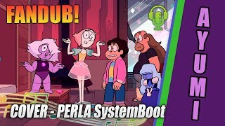 Perla System BOOT final3 Info 『 Steven Universe - the movie』 | ♪ ♫【 COVER by AYUMI】♪ ♫