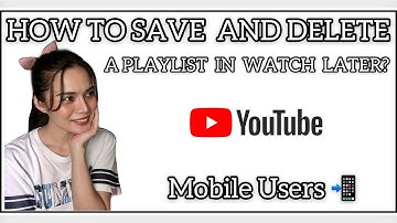 HOW TO SAVE AND DELETE A PLAYLIST IN WATCH LATER ll EASY STEPS