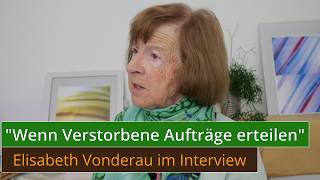 Wenn Verstorbene Aufträge erteilen - Elisabeth Vonderau im Interview